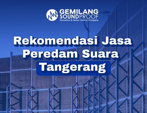 Jasa Pembuatan Ruangan Peredam Suara Terbaik Murah Tangerang